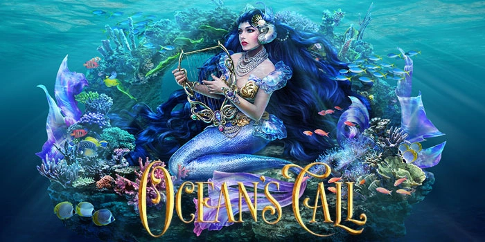 Strategi Jitu Untuk Meraih Cuan di Slot Ocean's Call Tanpa Ribet