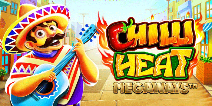 Rahasia Pola Taruhan di Slot Chilli Heat Megaways