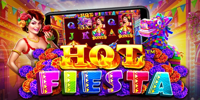 Strategi Ampuh Mendapat Jackpot Slot Hot Fiesta Setiap Hari