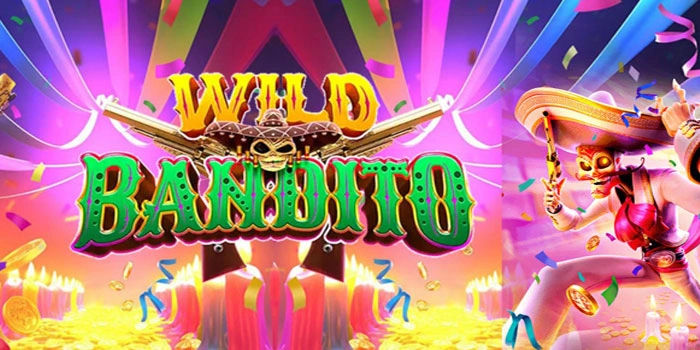 Strategi Slot Wild Bandito Agar Jackpot Besar Mudah Didapat